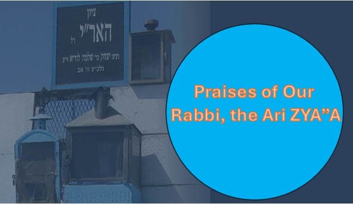 praises of the Ari ZYA"A